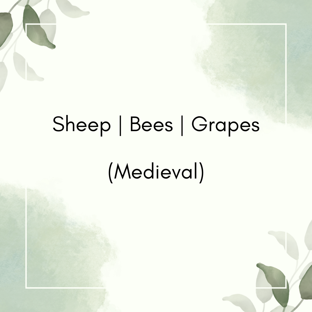 Sheep |Bees | Grapes – Medieval