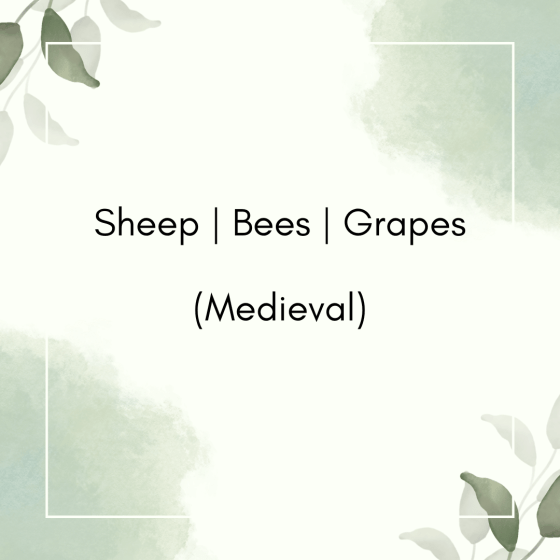 Sheep |Bees | Grapes – Medieval